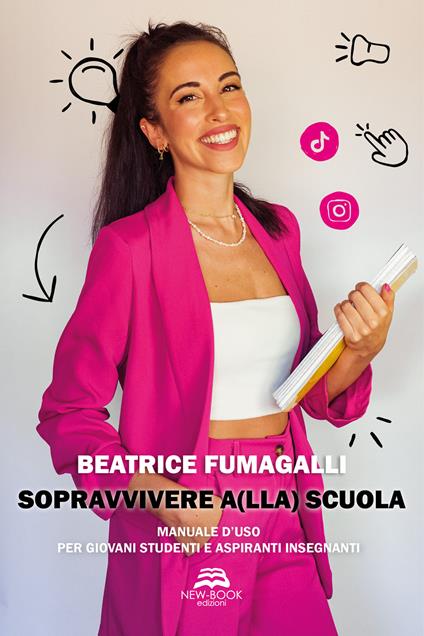 Sopravvivere a(lla) scuola. Manuale d'uso per giovani studenti e aspiranti insegnanti - Beatrice Fumagalli - copertina