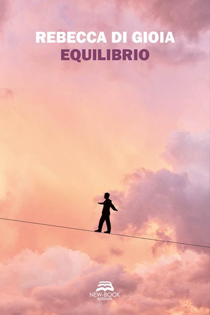 Equilibrio. Nuova ediz. - Rebecca Di Gioia - copertina