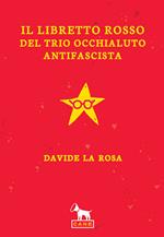Il libretto rosso del trio occhialuto antifascista