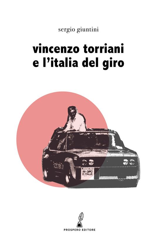 Vincenzo Torriani e l'Italia del Giro - Sergio Giuntini - copertina