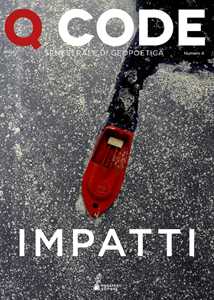 Q Code. Semestrale di geopoetica (2020). Vol. 4: Impatti.