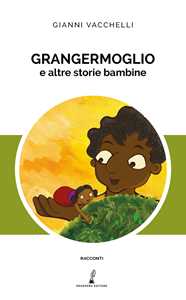 Grangermoglio e altre storie bambine