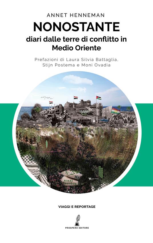 Nonostante. Diari dalle terre di conflitto in Medioriente - Annet Henneman - copertina