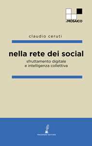 Nella rete dei social. Sfruttamento digitale e intelligenza collettiva