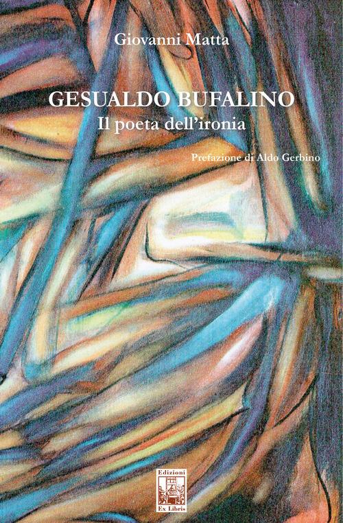 Gesualdo Bufalino. Il poeta dell'ironia - Giovanni Matta - copertina