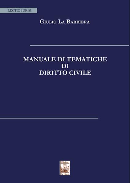 Manuale di tematiche di diritto civile - Giulio La Barbiera - copertina