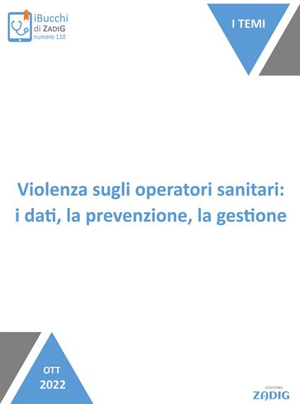 Violenza sugli operatori sanitari: i dati, la prevenzione, la gestione - Nicoletta Scarpa,Giulia Zoncheddu - ebook