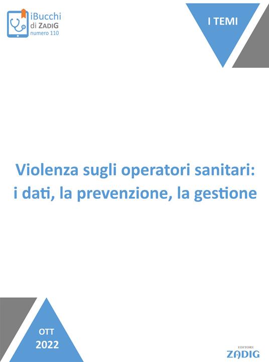 Violenza sugli operatori sanitari: i dati, la prevenzione, la gestione - Nicoletta Scarpa,Giulia Zoncheddu - ebook