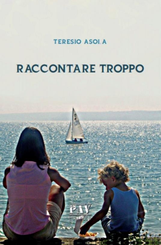 Raccontare troppo - Teresio Asola - copertina