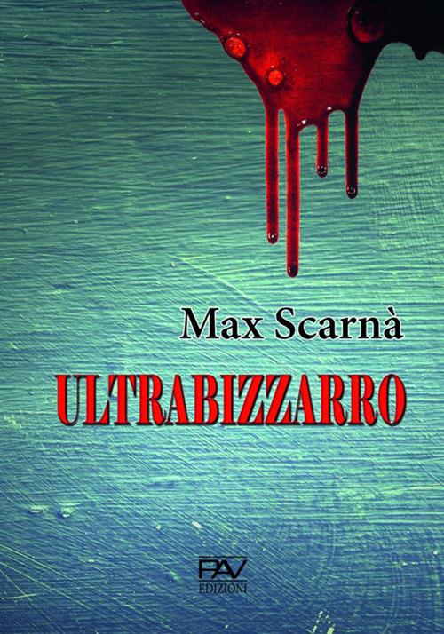 Ultrabizzarro - Max Scarnà - copertina