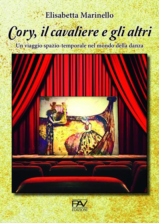 Cory, il cavaliere e gli altri. Un viaggio spazio-temporale nel mondo della danza - Elisabetta Marinello - copertina