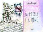 La goccia e il seme. Ediz. illustrata