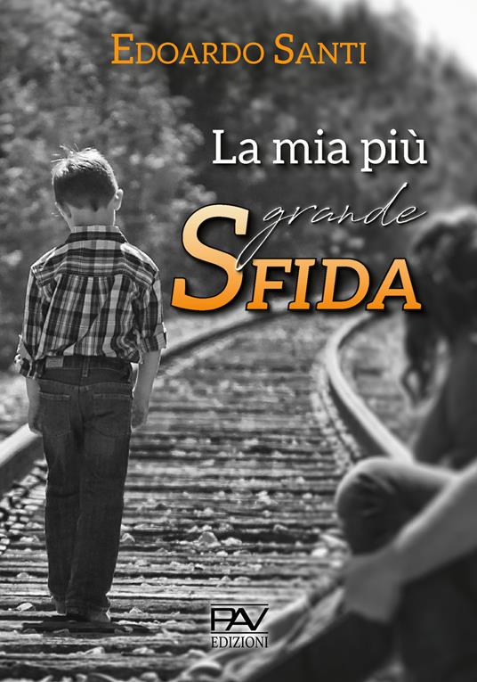 La mia più grande sfida - Edoardo Santi - copertina