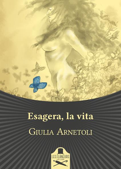 Esagera, la vita - Giulia Arnetoli - copertina