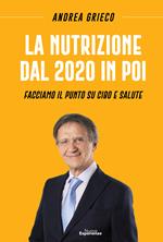 La nutrizione dal 2020 in poi. Facciamo il punto su cibo e salute