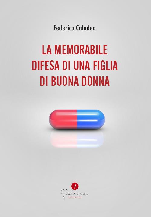 La memorabile difesa di una figlia di buona donna - Federica Caladea - ebook