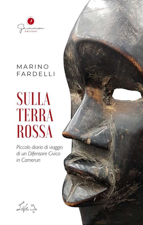 Sulla terra rossa. Piccolo diario di viaggio di un difensore civico in Camerun - Marino Fardelli - copertina