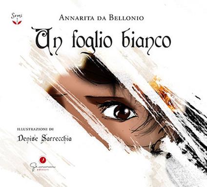 Un foglio bianco. Ediz. illustrata - Annarita Da Bellonio - copertina