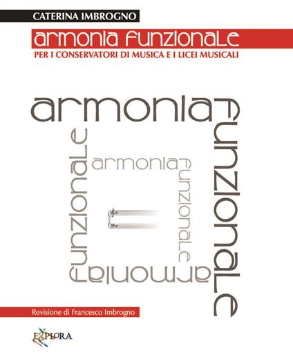 Armonia funzionale. Per i Conservatori di Musica e i Licei Musicali. Con e-book. Con CD-ROM - Caterina Imbrogno - copertina