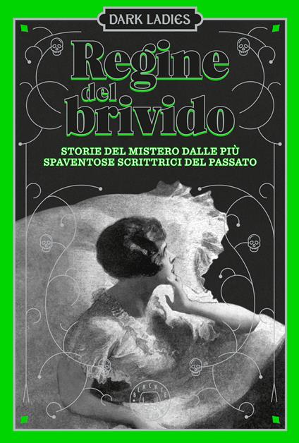 Regine del brivido. Storie del mistero delle più spaventose scrittrici del passato. Dark ladies. Vol. 2 - copertina