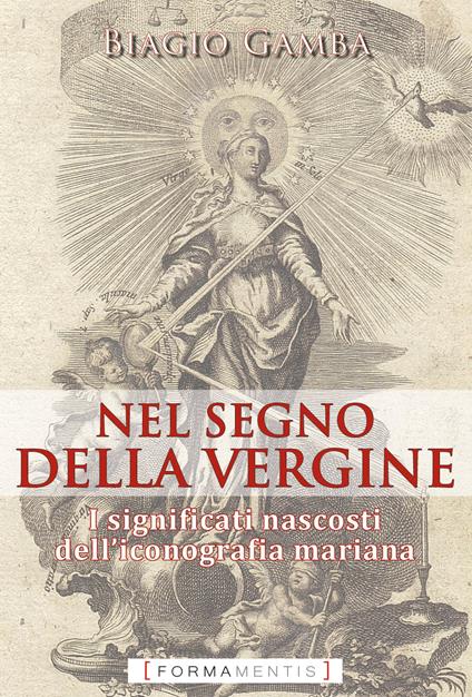 Nel segno della Vergine. I significati nascosti dell'iconografia mariana - Biagio Gamba - copertina