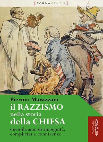 Il razzismo nella storia della chiesa. Duemila anni di ambiguità, complicità e connivenze - Pierino Marazzani - copertina