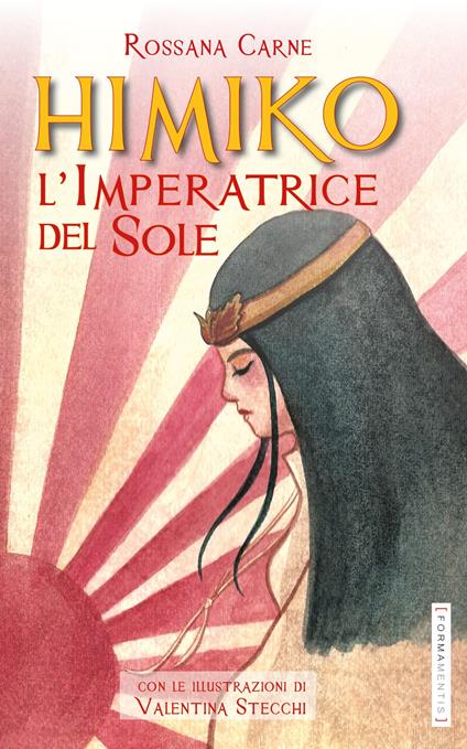 Himiko. L'imperatrice del sole - Rossana Carne - copertina