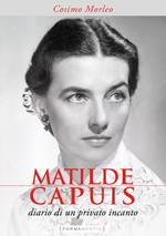 Matilde Capuis. Diario di un privato incanto