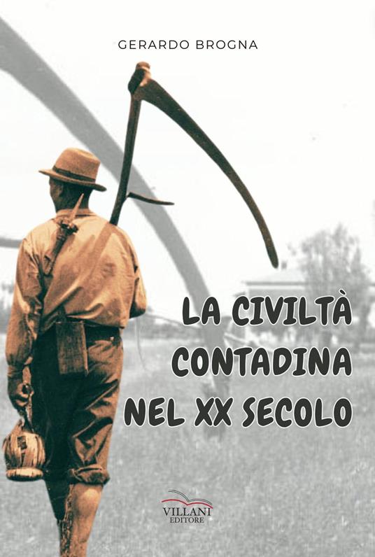 La civiltà contadina nel XX secolo - Gerardo Brogna - copertina