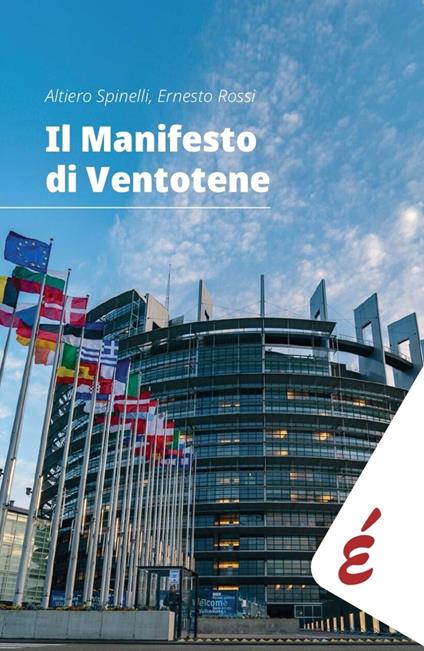 Il manifesto di Ventotene - Ernesto Rossi,Altiero Spinelli - ebook