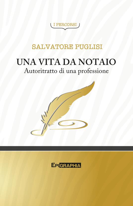 Una vita da notaio. Autoritratto di una professione - Salvatore Puglisi - copertina