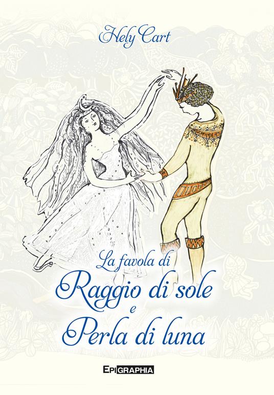 La favola di Raggio di sole e Perla di luna - Hely Cart - copertina