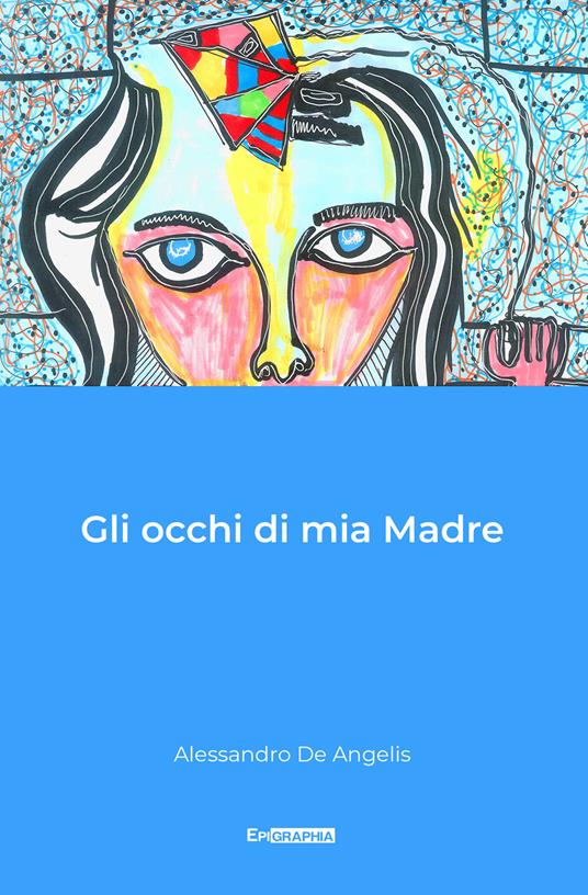 Gli occhi di mia madre - Alessandro De Angelis - copertina