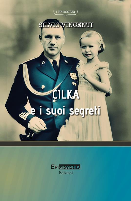 Cilka e i suoi segreti. Nuova ediz. - Silvio Vincenti - copertina