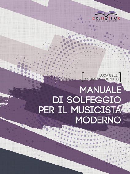 Manuale di solfeggio per il musicista moderno - Luca Gelli,Andrea De Donato - copertina