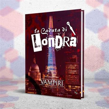 Vampiri - La Masquerade - La Caduta di Londra. GDR - ITA. Gioco da tavolo - 2