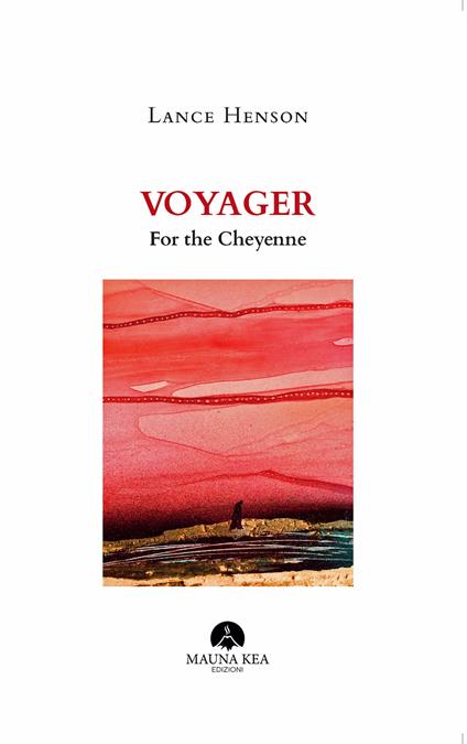 Voyager for the Cheyenne. Testo inglese a fronte - Lance Henson - copertina