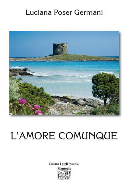 L' amore comunque - Luciana Poser Germani - copertina