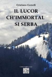 Il lucor ch'immortal si serba - Cristiano Comelli - copertina