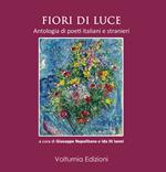 Fiori di luce. Antologia di poeti italiani e stranieri