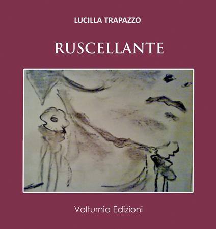 Ruscellante - Lucilla Trapazzo - copertina