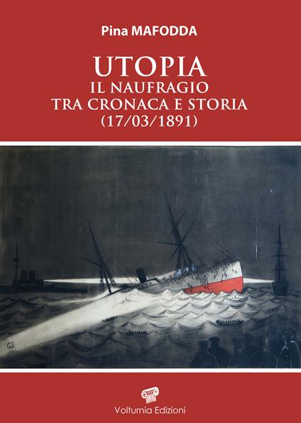 Utopia. Il naufragio tra cronaca e storia (17/03/1891) - Pina Mafodda - copertina