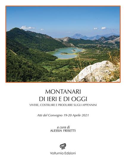 Montanari di ieri e di oggi. Vivere, costruire, e produrre sugli Appennini. Atti del Convegno 19-20 aprile 2021 - copertina