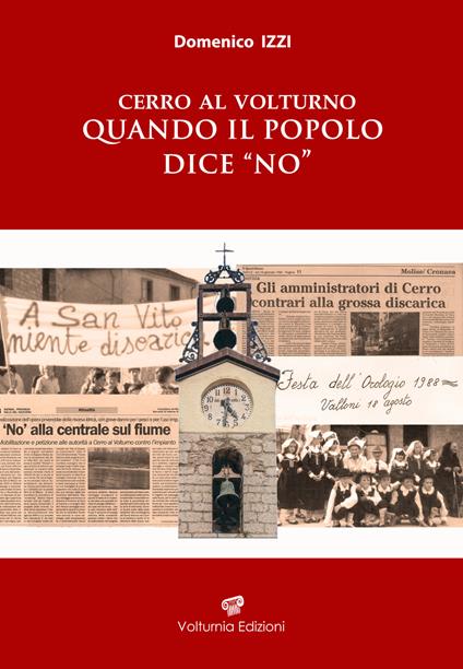 Cerro al volturno. Quando il popolo dice no. Nuova ediz. - Domenico Izzi - copertina