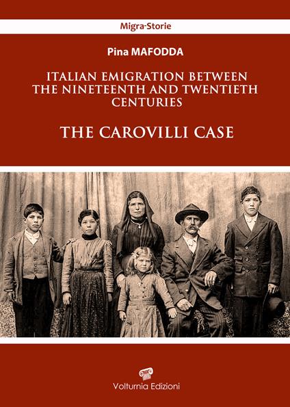 Italian emigration between the Nineteenth and Twentieth centuries. The Carovilli case - Pina Mafodda - copertina