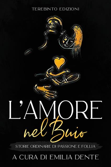 L' amore nel buio. Storie ordinarie di passione e follia - copertina