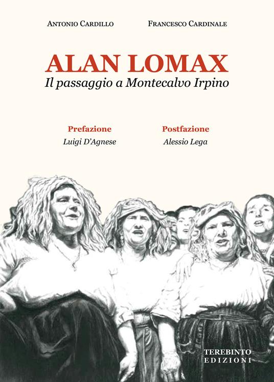 Alan Lomax. Il passaggio a Montecalvo Irpino - Francesco Cardinale,Antonio Cardillo - copertina