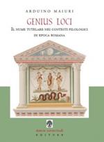 Genius loci. Il nume tutelare nei contesti filologici di epoca romana