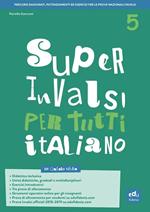 Super INVALSI per tutti. Italiano. Per la 5ª classe elementare