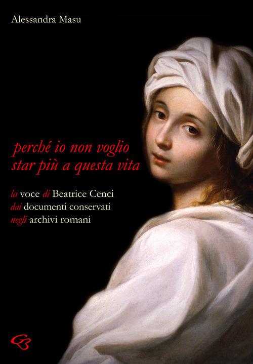 Perch io non voglio star pi a questa vita. La voce di Beatrice